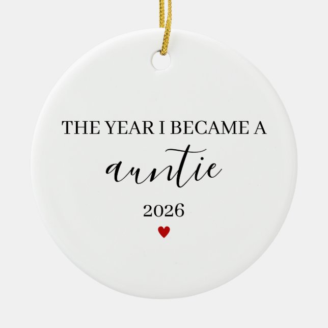 The Year I Became a Auntie, First Time Auntie Ceramic Ornament (Front)