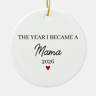 The Year I Became a Mama, First Time Mom Ceramic Ornament