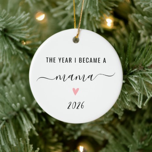 The Year I Became A Mama, Gift for New Mom Ceramic Ornament