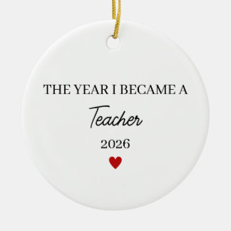 The Year I Became a Teacher Ceramic Ornament