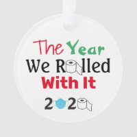The Year We Rolled With It Toilet Paper 2020 Ornament