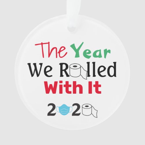 The Year We Rolled With It Toilet Paper 2020 Ornament