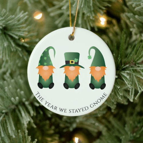 The Year We Stayed Gnome St Patricks Day Ceramic Ornament