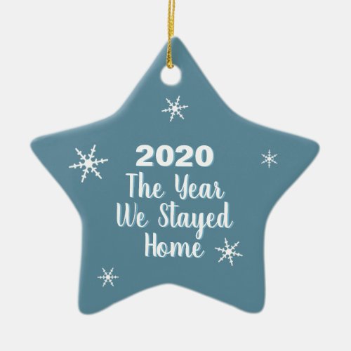 The Year We Stayed Home Christmas 2020 Ceramic Ornament