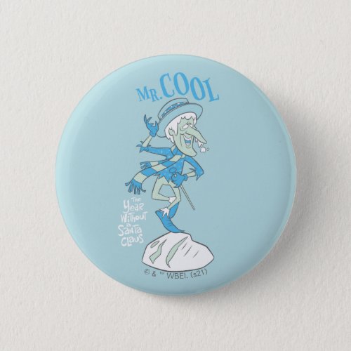 THE YEAR WITHOUT A SANTA CLAUS  Mr Cool Button