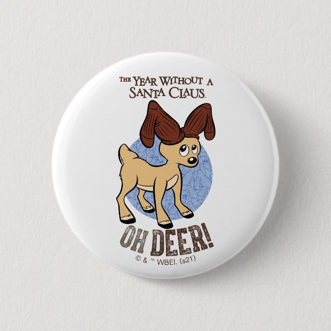 THE YEAR WITHOUT A SANTA CLAUS™ | Vixen "Oh Deer" Button (Front)