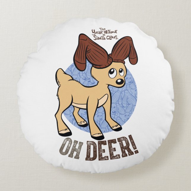 THE YEAR WITHOUT A SANTA CLAUS™ | Vixen "Oh Deer" Round Pillow (Front)