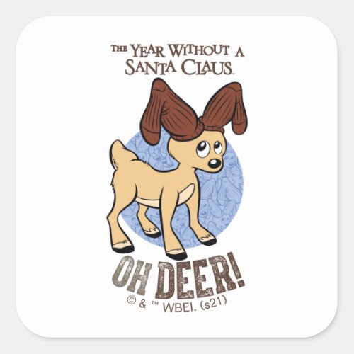 THE YEAR WITHOUT A SANTA CLAUS  Vixen Oh Deer Square Sticker
