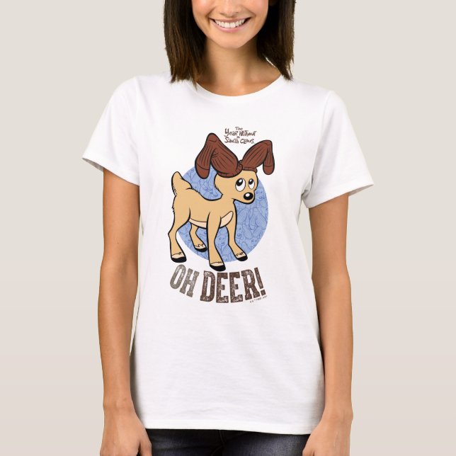 THE YEAR WITHOUT A SANTA CLAUS™ | Vixen "Oh Deer" T-Shirt (Front)