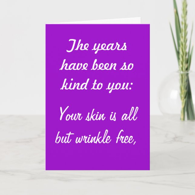 The Years Have Been Kind to You birthay card (Front)