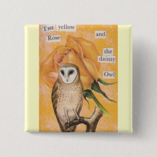 The Yellow Rose, and the Dainty Owl Pinback Button