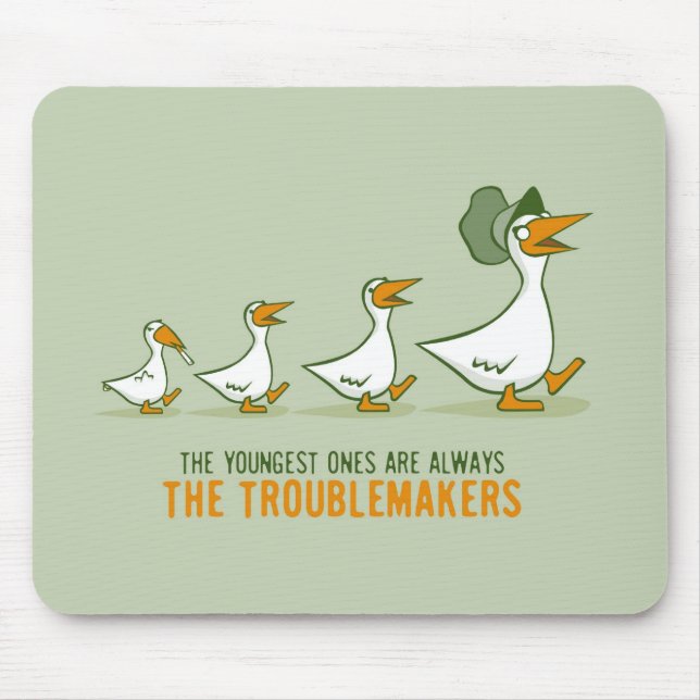 The Youngest Ones Are Always The Troublemakers Mouse Pad (Front)