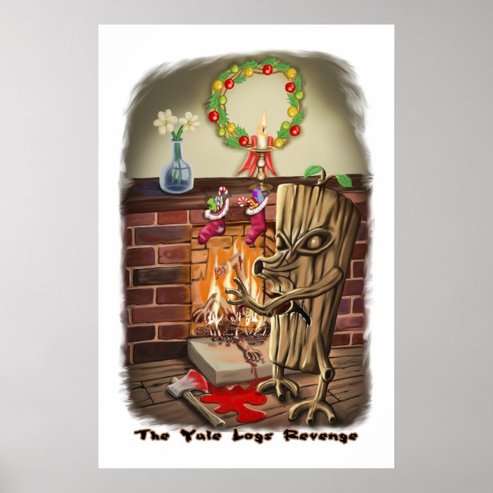 The Yule Logs Revenge Style II Print