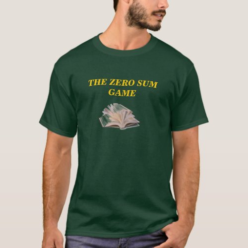 The Zero Sum Game T_Shirt