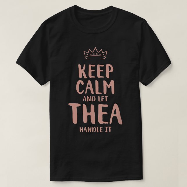 Thea Keep Calm Personalized Name Friends Funny Bud T-Shirt (Design Front)