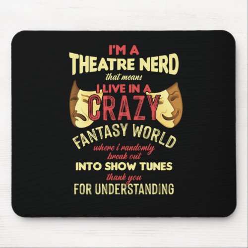 Theater Actor Actress Theater Nerd Stage Musical A Mouse Pad