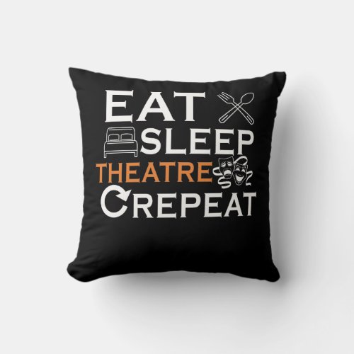 Theater Actor Eat Sleep Theatre Musical Show Lover Throw Pillow