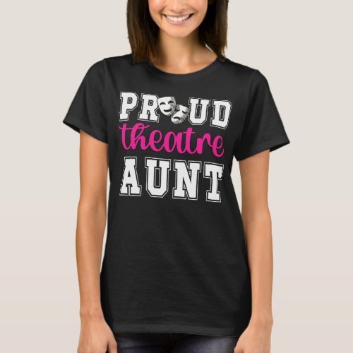 Theater Aunt Theater Auntie Theater Actress Aunt  T_Shirt