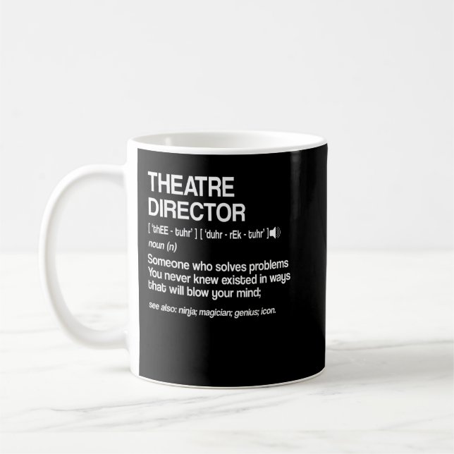 Theater Director Definition Broadway Musical Theat Coffee Mug (Left)