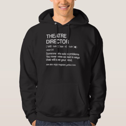 Theater Director Definition Broadway Musical Theat Hoodie