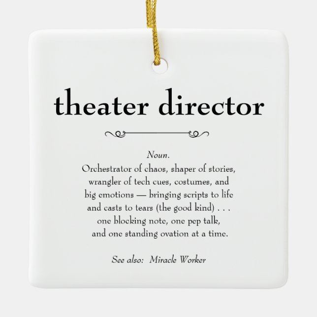 Theater Director Definition Thank You Gift Ceramic Ornament (Front)