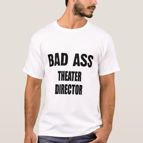 Theater Director T_Shirt GiftPresent Funny Quote
