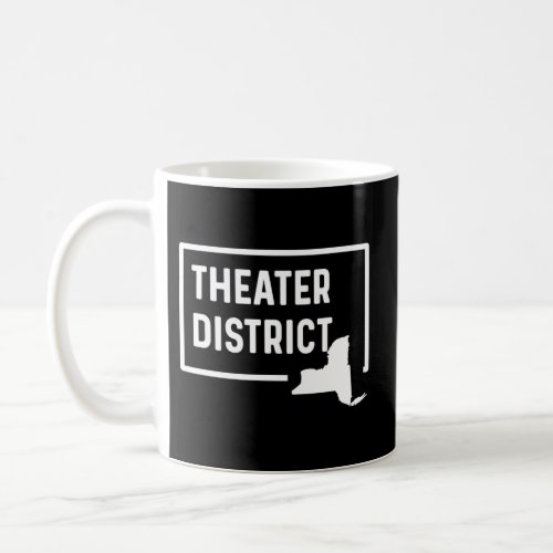 Theater District New York Ny _ Home Hometown Vacat Coffee Mug