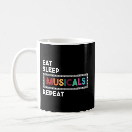 Theater Eat Sleep Musicals Repeat Coffee Mug