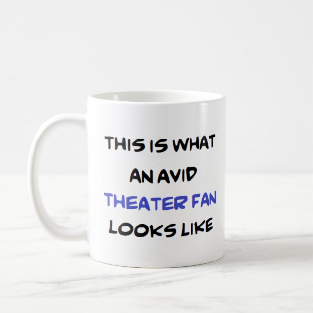 theater fan, avid coffee mug (Left)