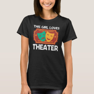 Theater For Girls Mom Musical Drama Song 1 T-Shirt