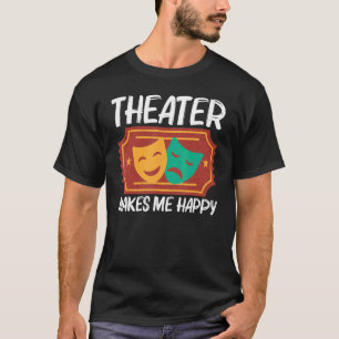 Theater For Men Women Musical Drama Song T-Shirt