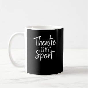 Theater Gifts for Actors Musical Theatre is my Spo Coffee Mug