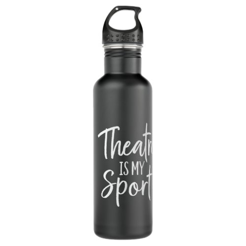Theater Gifts for Actors Musical Theatre is my Spo Stainless Steel Water Bottle