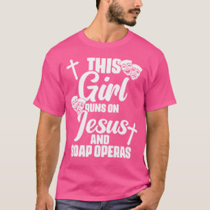Theater Girl Jesus Soap Opera Musical Drama Theatr T-Shirt