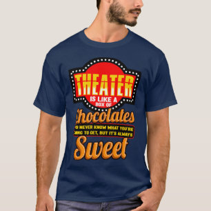 Theater I Like A Box Of Chocolates T-Shirt