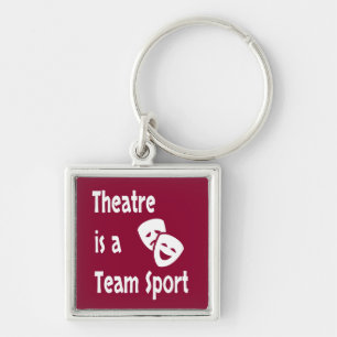Theater is a team sport, Acting, Actor, Actress Keychain