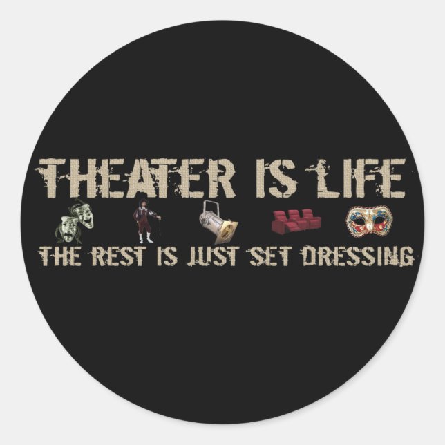 Theater Is Life Classic Round Sticker (Front)