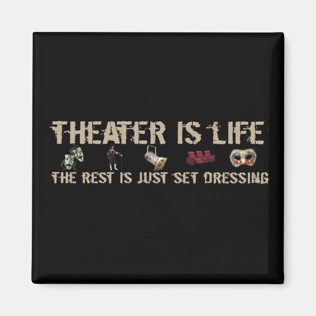 Theater Is Life Magnet (Front)