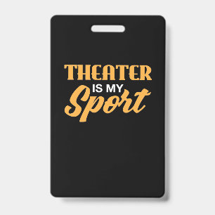 Theater Is My Sport Badge