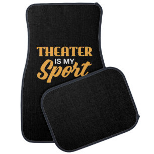 Theater Is My Sport Car Floor Mat
