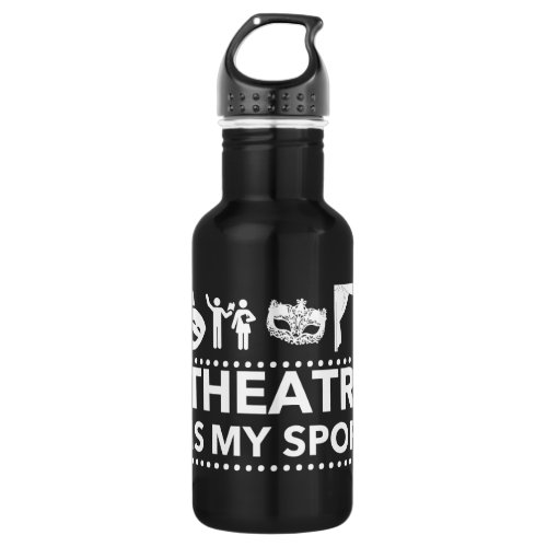 Theater Is My Sport Stainless Steel Water Bottle