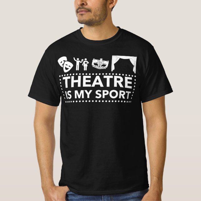 Theater Is My Sport T-Shirt (Front)