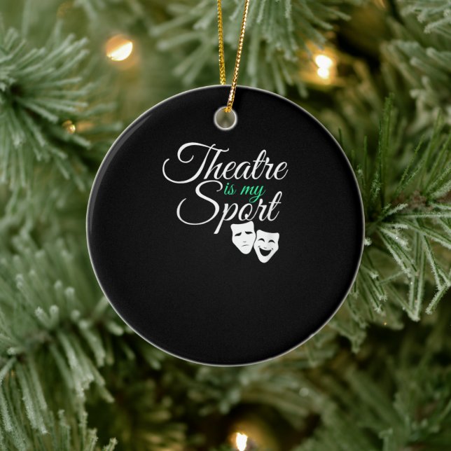 Theater Is My Sport Tee Musical Theater Actor Ceramic Ornament (Tree)