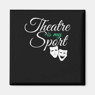 Theater Is My Sport Tee Musical Theater Actor Magnet