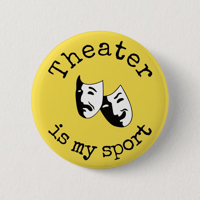 "Theater is my sport" thespian's Button (Front)