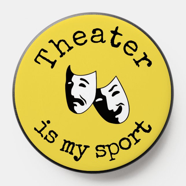 "Theater is my sport" thespian's PopSocket (Popsocket)
