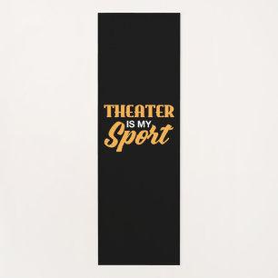 Theater Is My Sport Yoga Mat
