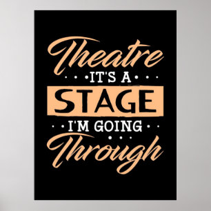 Theater It Is A Stage Actor Are Going Through Poster