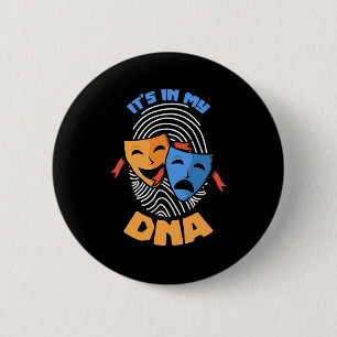 Theater It Is In My Dna Button