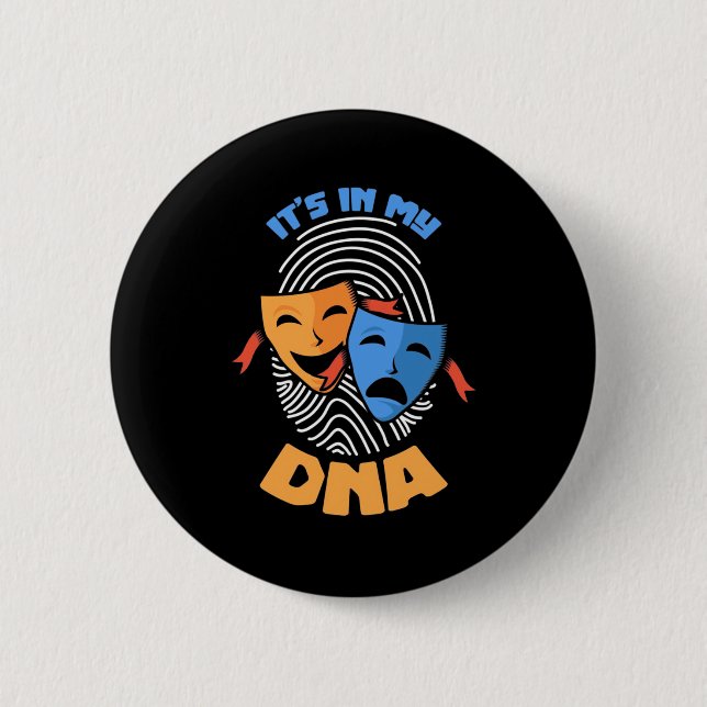 Theater It Is In My Dna Button (Front)
